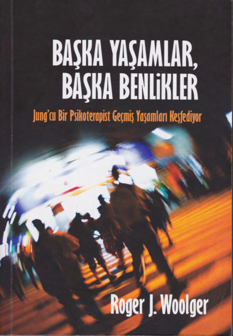 Başka Yaşamlar Başka Benlikler PDF İndir – Roger J. Woolger
