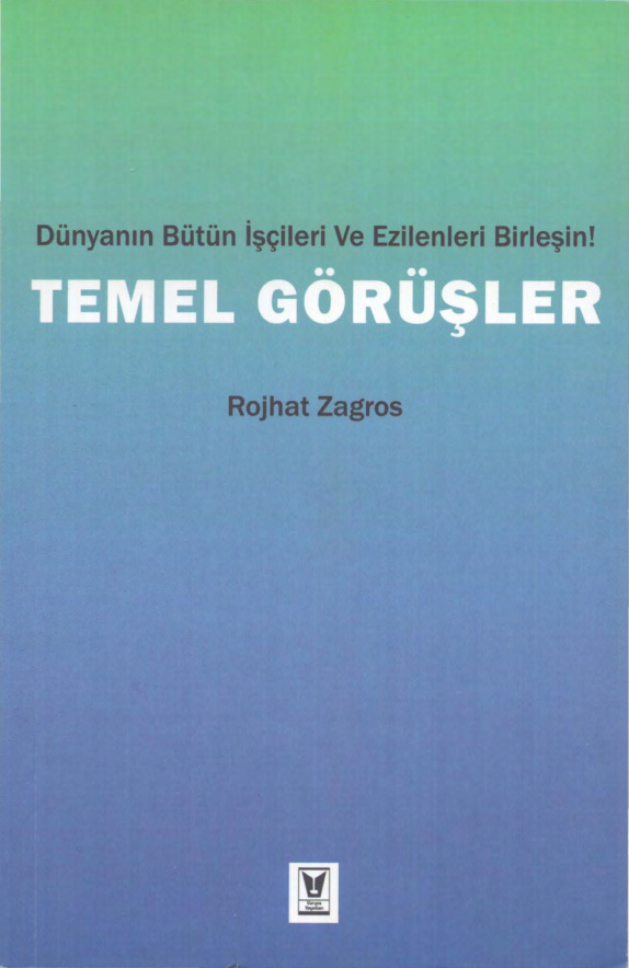 Dünyanın Bütün İşçileri ve Ezilenleri Birleşin: Temel Görüşler PDF İndir – Rojhat Zagros