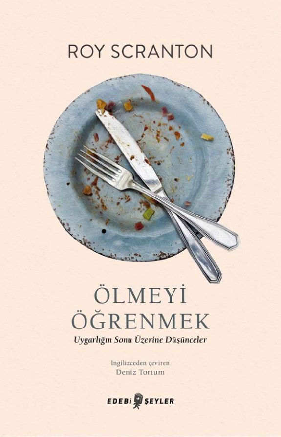 Antroposen’de Ölmeyi Öğrenmek PDF İndir – Roy Scranton