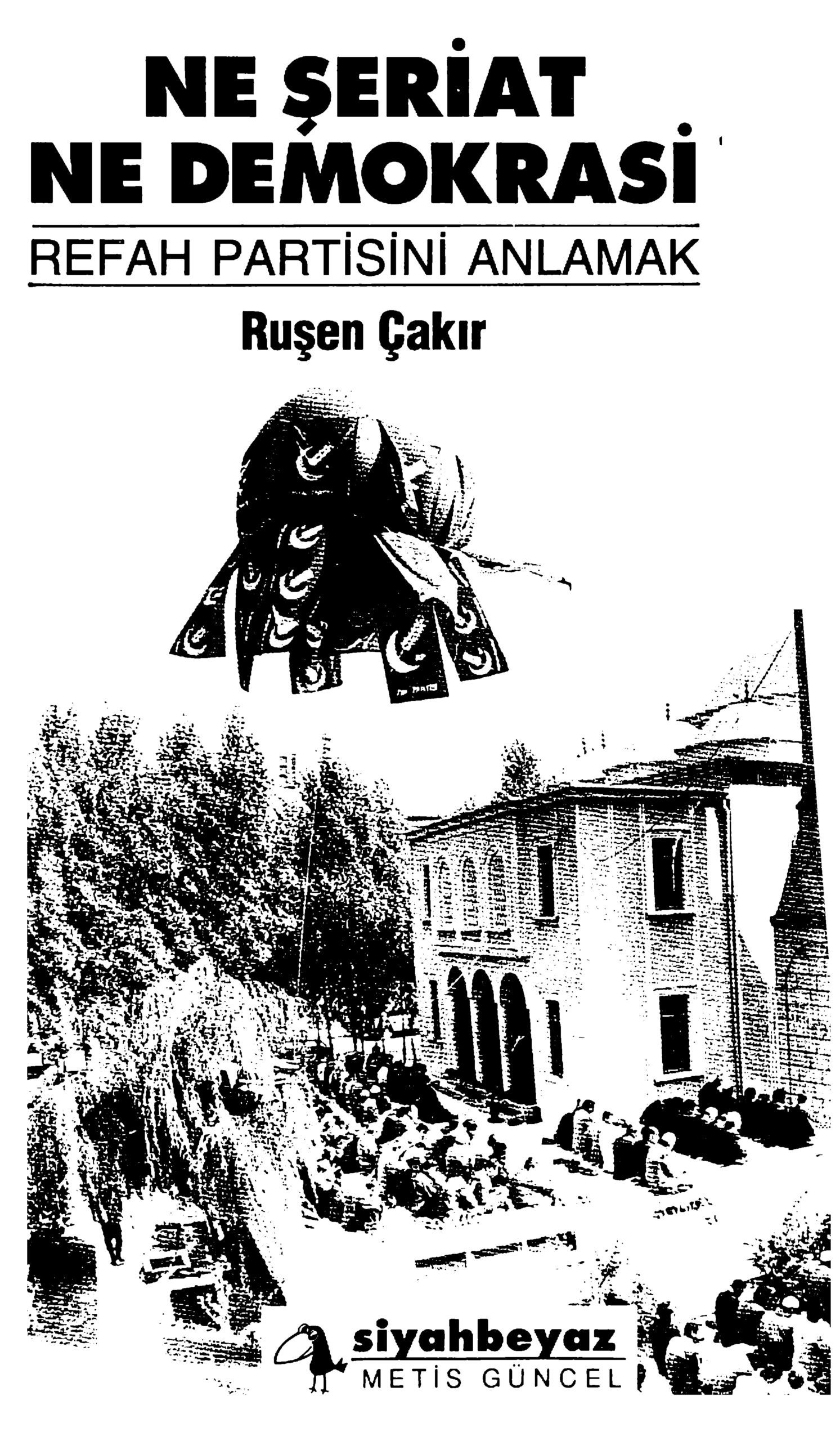 Ne Şeriat Ne Demokrasi PDF İndir – Ruşen Çakır