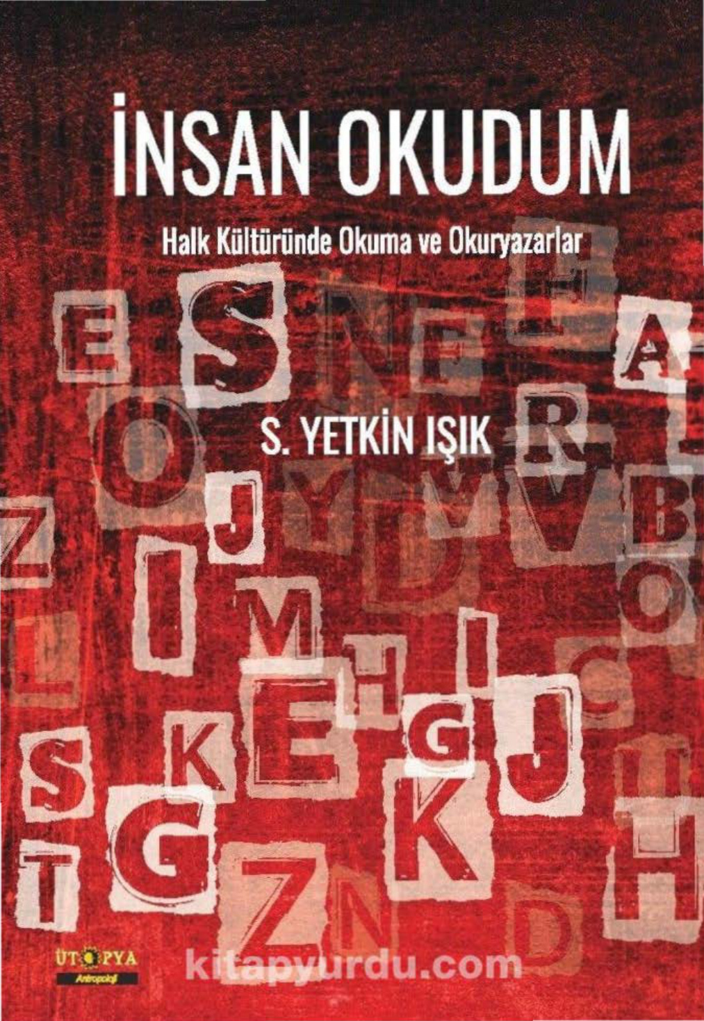 İnsan Okudum: Halk Kültüründe Okuma ve Okuryazarlar PDF İndir – S. Yetkin Işık