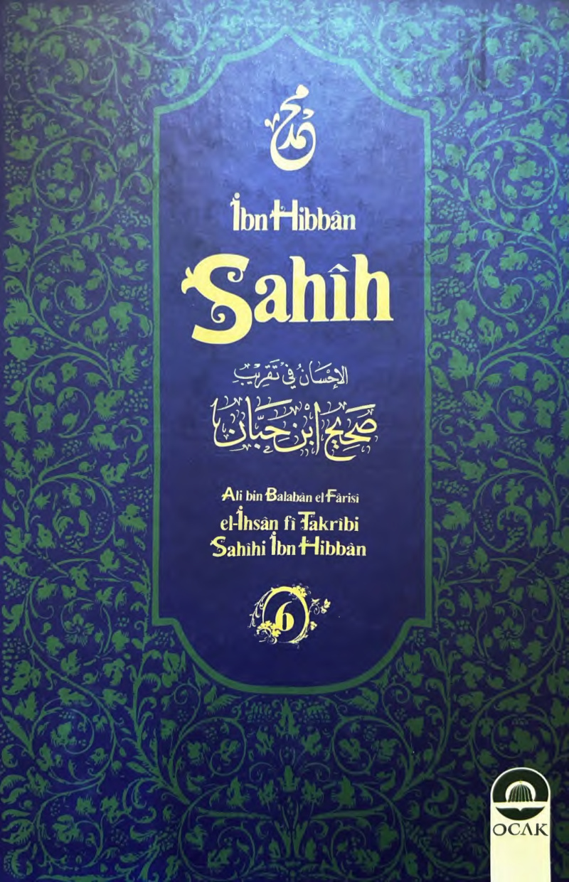 Sahih El-İhsan fi Takribi Sahihi İbn-i Hibban Cilt 6 PDF İndir – İbn-i Hibban (Derleyen: Emir Alauddin el-Farisi)