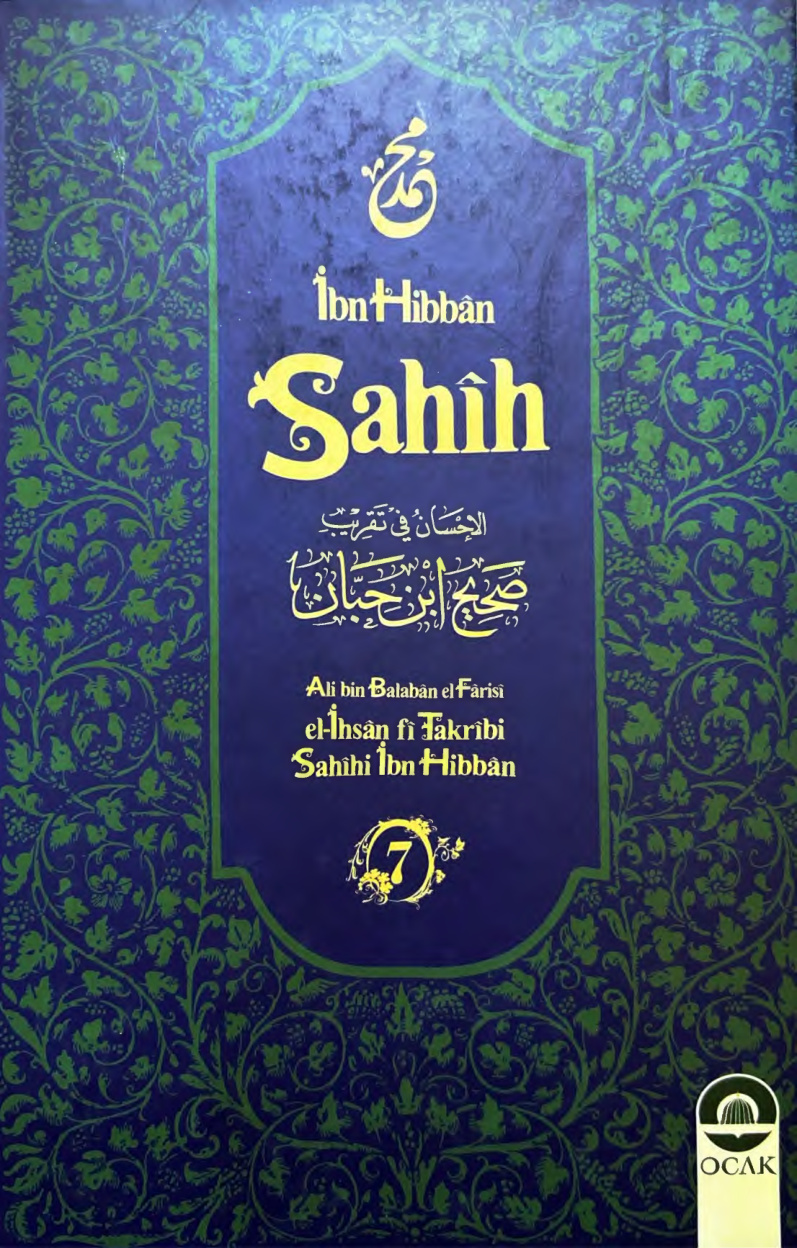 Sahih El-İhsan fi Takribi Sahihi İbn-i Hibban Cilt 7 PDF İndir – İbn-i Hibban (Derleyen: Emir Alauddin el-Farisi)