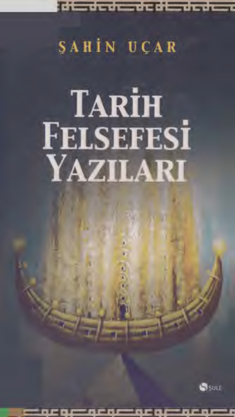 Tarih Felsefesi Yazıları PDF İndir – Şahin Uçar