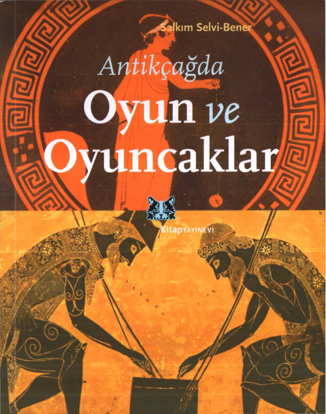 Antikçağda Oyun ve Oyuncaklar PDF İndir – Salkım Selvi Bener