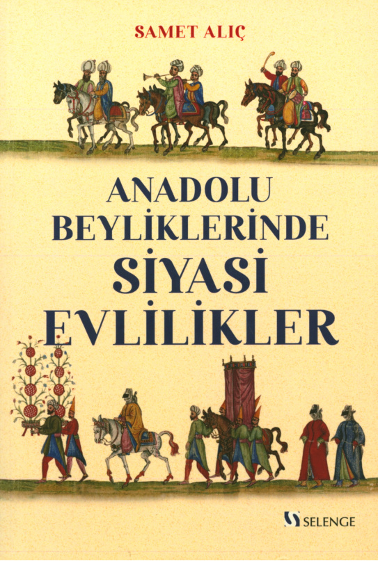 Anadolu Beyliklerinde Siyasi Evlilikler PDF İndir – Samet Alıç