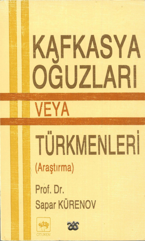 Kafkasya Oğuzları veya Türkmenler PDF İndir – Sapar Kürenov