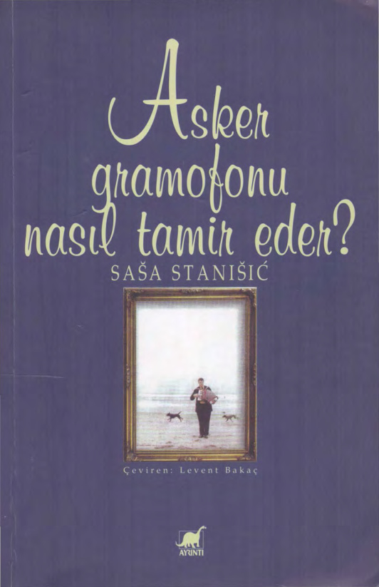 Sasa Stanisic Asker Gramofonu Nasıl Tamir Eder Ayrıntı Yayınları Kitap Kapağı