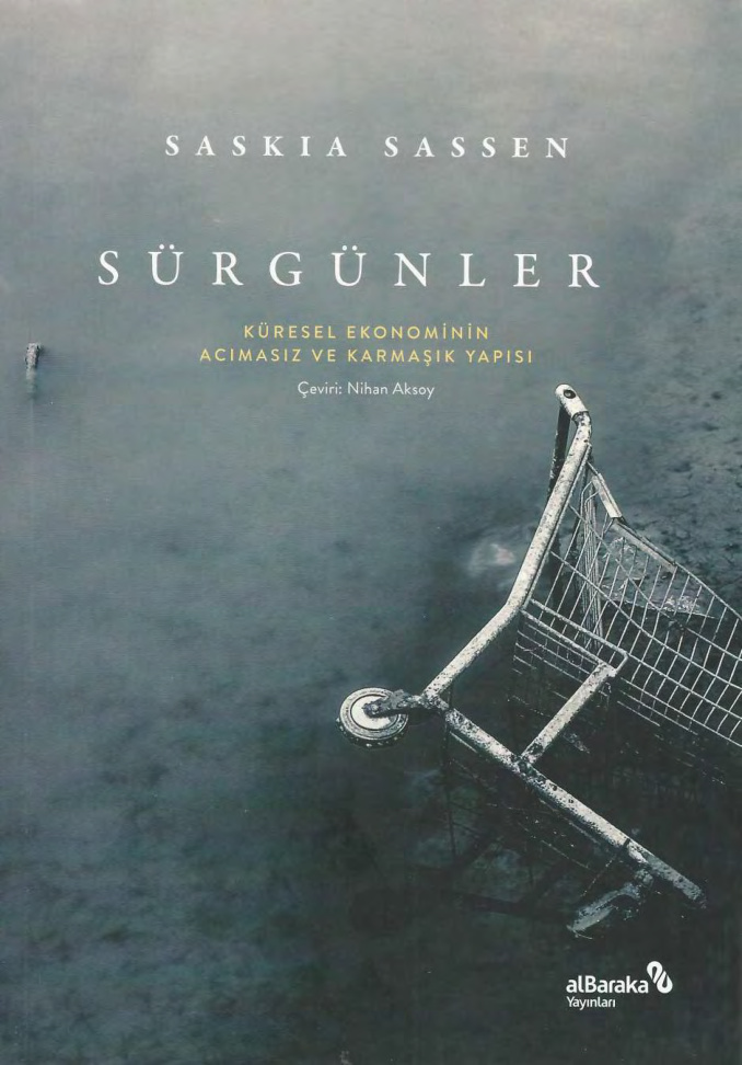 Sürgünler: Küresel Ekonominin Acımasız ve Karmaşık Yapısı PDF İndir – Saskia Sassen