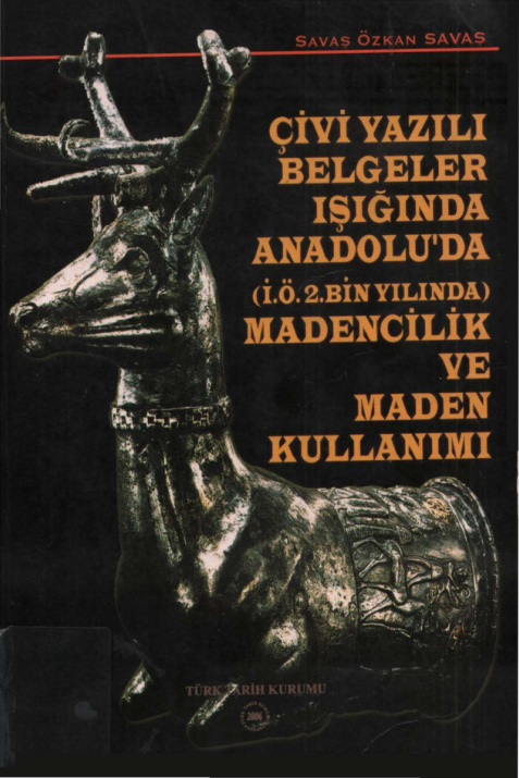 Çivi Yazılı Belgeler Işığında Anadolu’da Madencilik ve Maden Kullanımı PDF İndir – Savaş Özkan Savaş