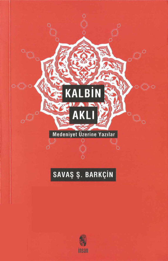 Kalbin Aklı: Medeniyet Yazıları PDF İndir – Savaş Ş. Barkçin