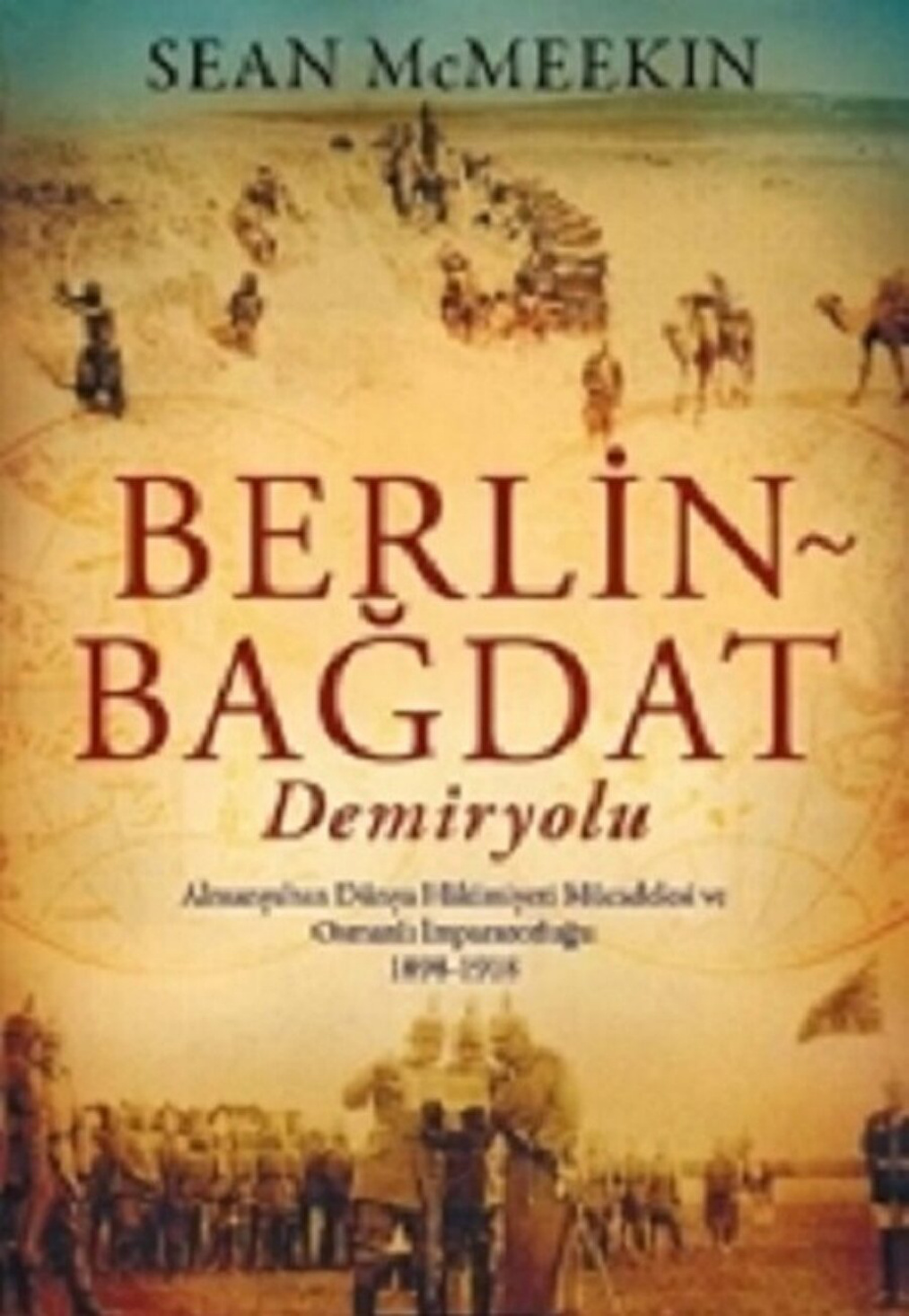 Berlin-Bağdat Demiryolu PDF İndir – Sean McMeekin