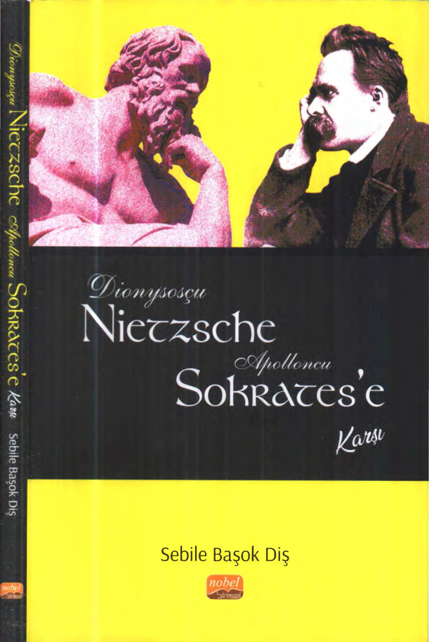 Dionysosçu Nietzsche Apolloncu Sokrates’e Karşı PDF İndir – Sebile Başok Diş