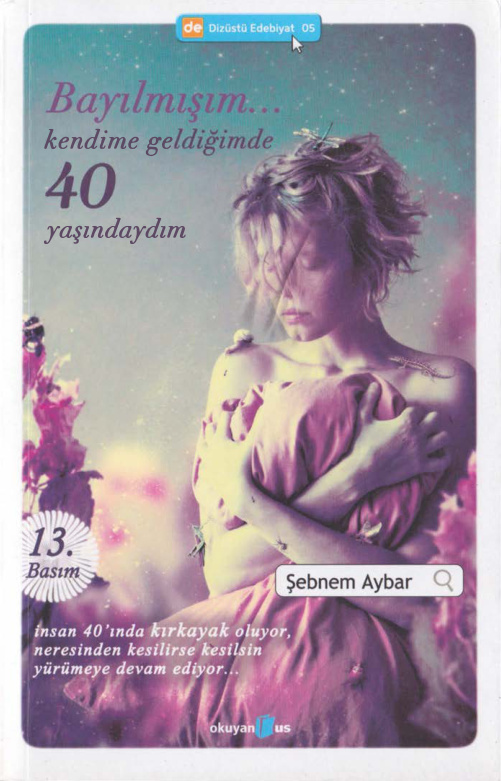 Bayılmışım… Kendime Geldiğimde 40 Yaşındaydım PDF İndir – Şebnem Aybar