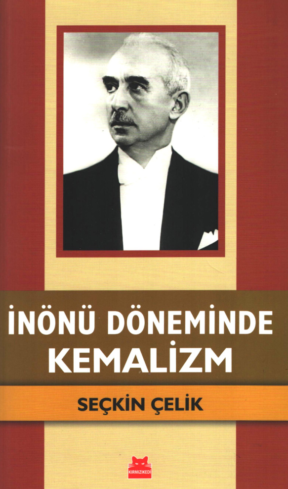 İnönü Döneminde Kemalizm PDF İndir – Seçkin Çelik