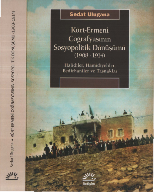 Kürt-Ermeni Coğrafyasının Sosyopolitik Dönüşümü 1908-1914 PDF İndir – Sedat Ulugana