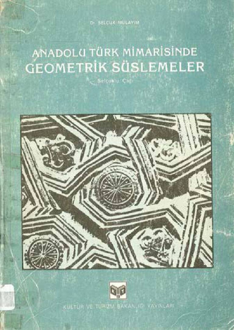 Selçuk Mülayim Anadolu Türk Mimarisinde Geometrik Süslemeler Kültür Bakanlığı Yayınları Kitap Kapağı