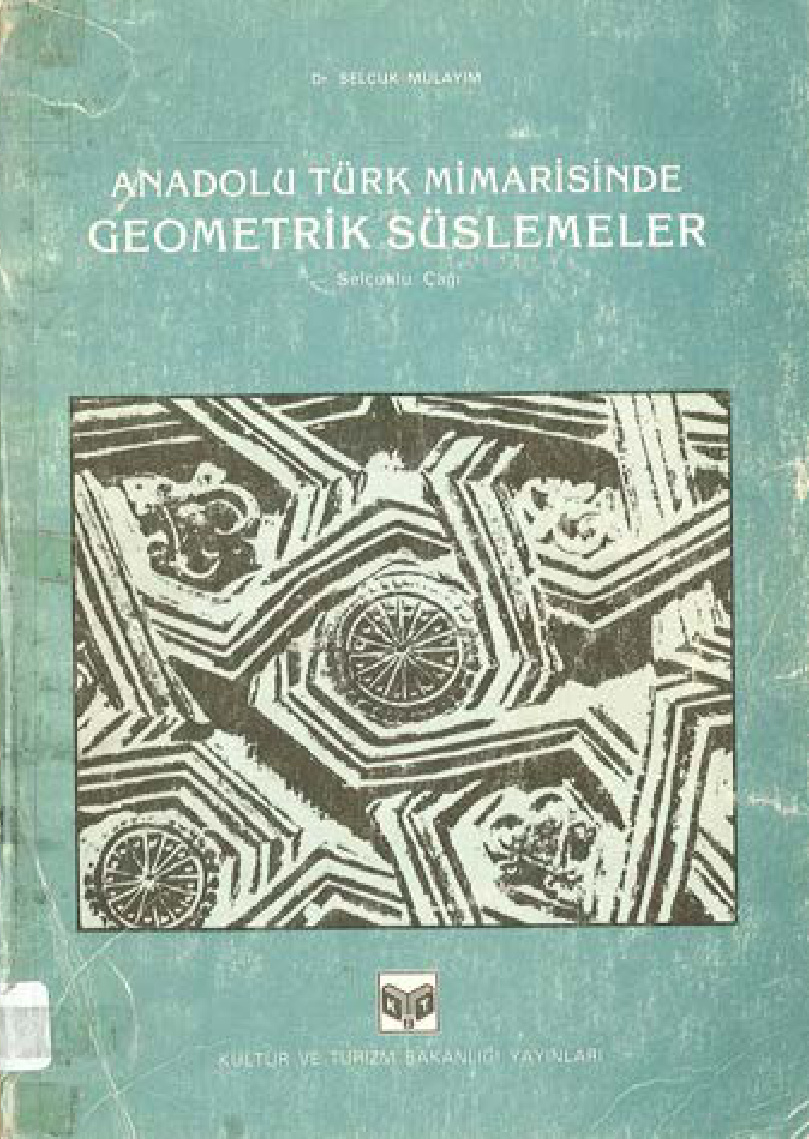 Anadolu Türk Mimarisinde Geometrik Süslemeler PDF İndir – Selçuk Mülayim