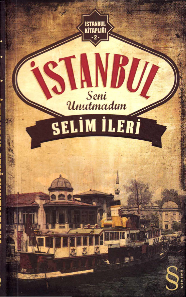 İstanbul Kitaplığı 2: İstanbul Seni Unutmadım PDF İndir – Selim İleri