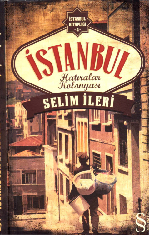 Selim İleri İstanbul Kitaplığı 4 İstanbul Hatıralar Kolonyası Everest Yayınları Kitap Kapağı