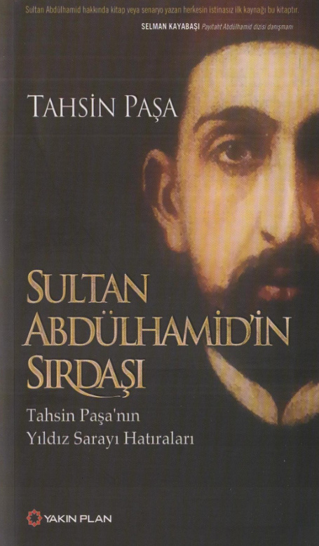 Sultan Abdülhamid’in Sırdaşı (Tahsin Paşa’nın Yıldız Sarayı Hatıraları) PDF İndir – Selman Kayabaşı