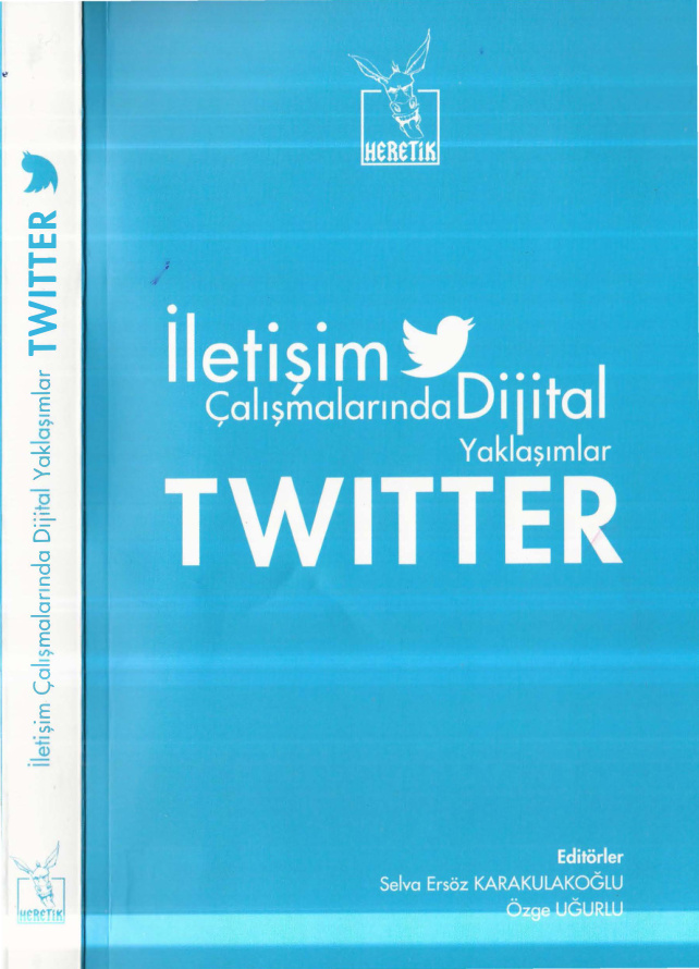 İletişim Çalışmalarında Dijital Yaklaşımlar: Twitter PDF İndir – Selva Ersöz Karakulakoğlu, Özge Uğurlu