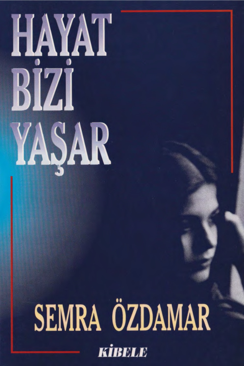 Hayat Bizi Yaşar PDF İndir – Semra Özdamar