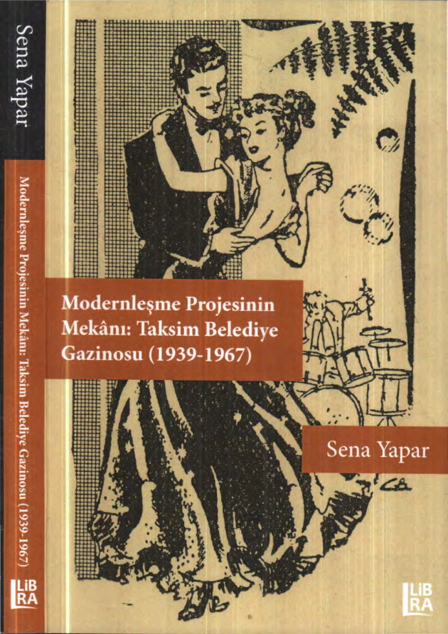Modernleşme Projesinin Mekanı: Taksim Belediye Gazinosu 1939-1967 PDF İndir – Sena Yapar
