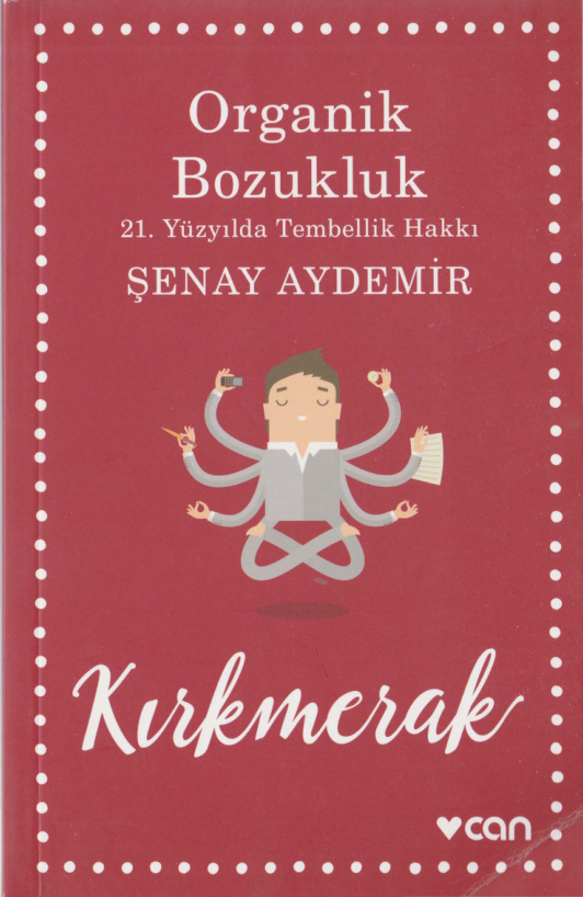 Organik Bozukluk: 21. Yüzyılda Tembellik Hakkı PDF İndir – Şenay Aydemir