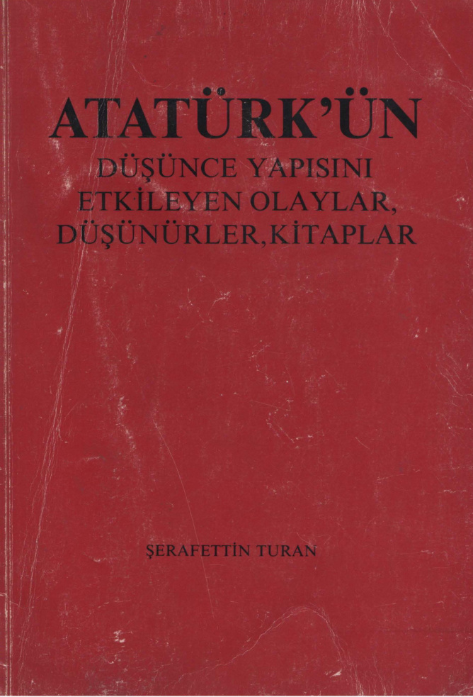 Atatürk’ün Düşünce Yapısını Etkileyen Olaylar Düşünürler Kitaplar PDF İndir – Şerafettin Turan