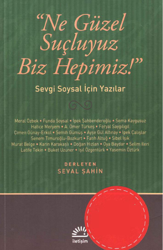 Ne Güzel Suçluyuz Biz Hepimiz (Sevgi Soysal İçin Yazılar) PDF İndir – Seval Şahin
