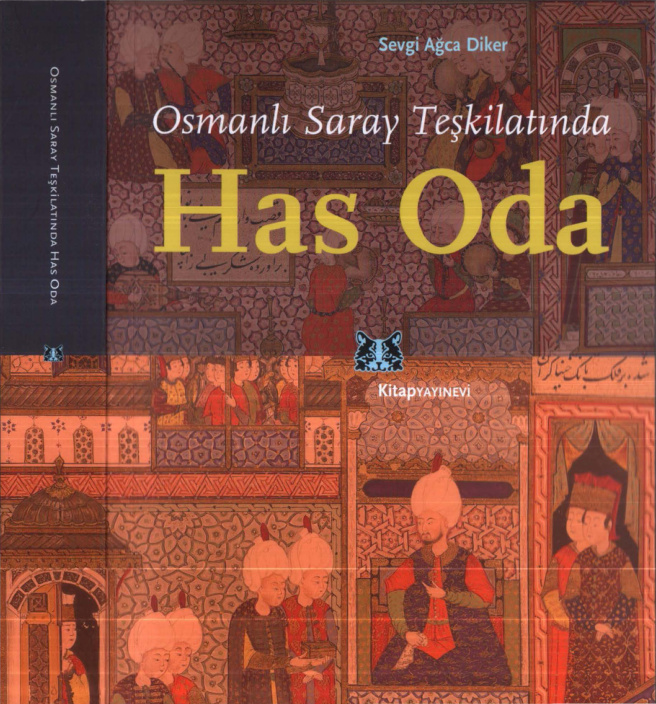 Osmanlı Saray Teşkilatında Has Oda PDF İndir – Sevgi Ağca Diker