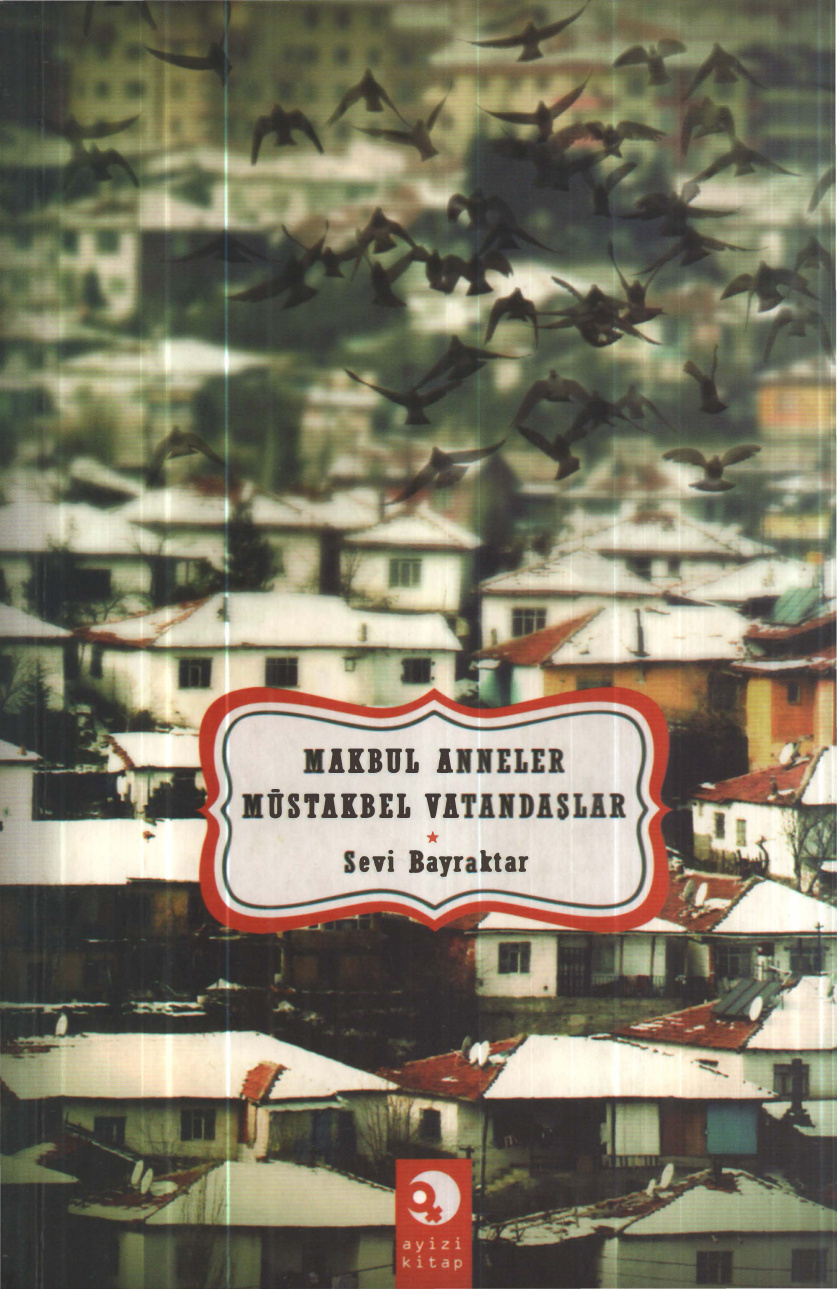 Makbul Anneler Müstakbel Vatandaşlar PDF İndir – Sevi Bayraktar