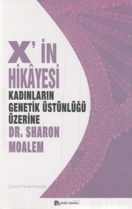 X’in Hikayesi: Kadınların Genetik Üstünlüğü Üzerine PDF İndir – Sharon Moalem