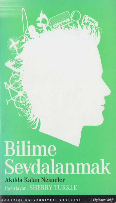 Bilime Sevdalanmak: Akılda Kalan Nesneler PDF İndir – Sherry Turkle
