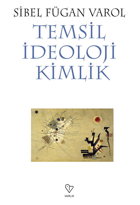 Temsil İdeoloji Kimlik PDF İndir – Sibel Fügan Varol