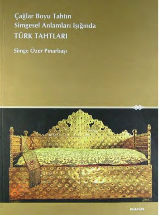 Çağlar Boyu Tahtın Simgesel Anlamları Işığında Türk Tahtı PDF İndir – Simge Özer Pınarbaşı