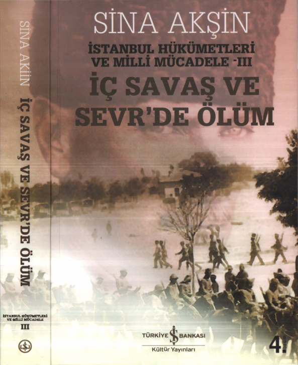 İstanbul Hükümetleri ve Milli Mücadele III: İç Savaş ve Sevr'de Ölüm PDF İndir - Sina Akşin 5 İstanbul Hükümetleri ve Milli Mücadele III: İç Savaş ve Sevr’de Ölüm PDF İndir – Sina Akşin