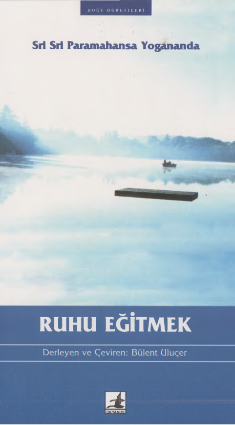 Ruhu Eğitmek PDF İndir – Sri Sri Paramahansa Yogananda