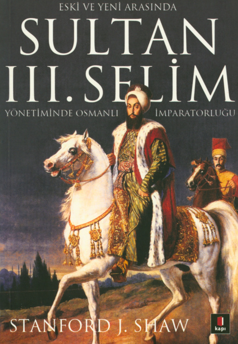 Sultan 3. Selim (1789-1807) PDF İndir – Stanford J. Shaw