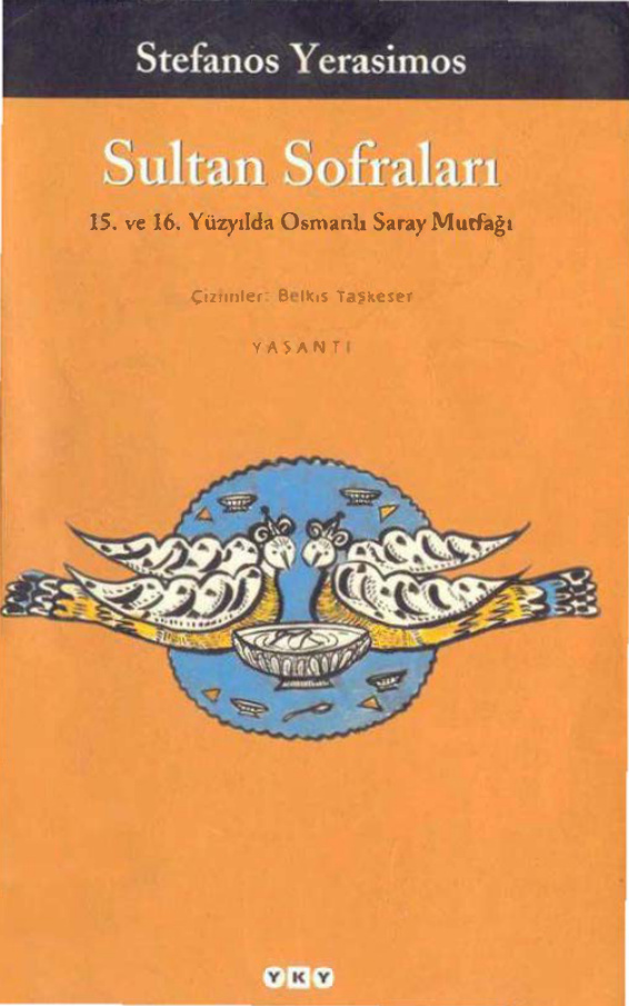 Sultan Sofraları: 15. ve 16. Yüzyıllarda Osmanlı Saray Mutfağı PDF İndir – Stefanos Yerasimos