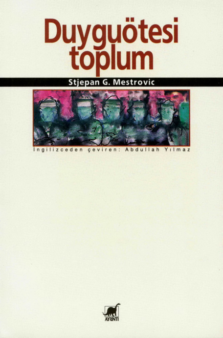 Duyguötesi Toplum PDF İndir – Stjepan G. Mestrovic