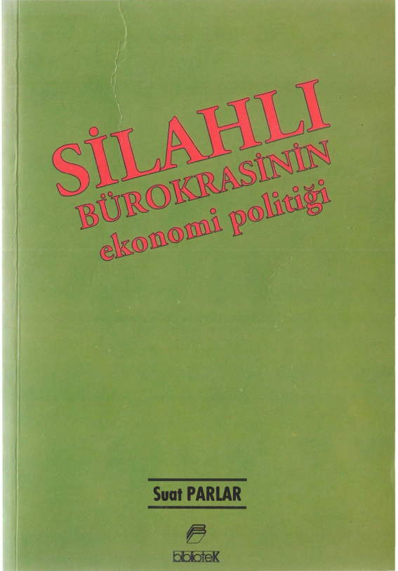 Silahlı Bürokrasinin Ekonomi Politiği PDF İndir – Suat Parlar