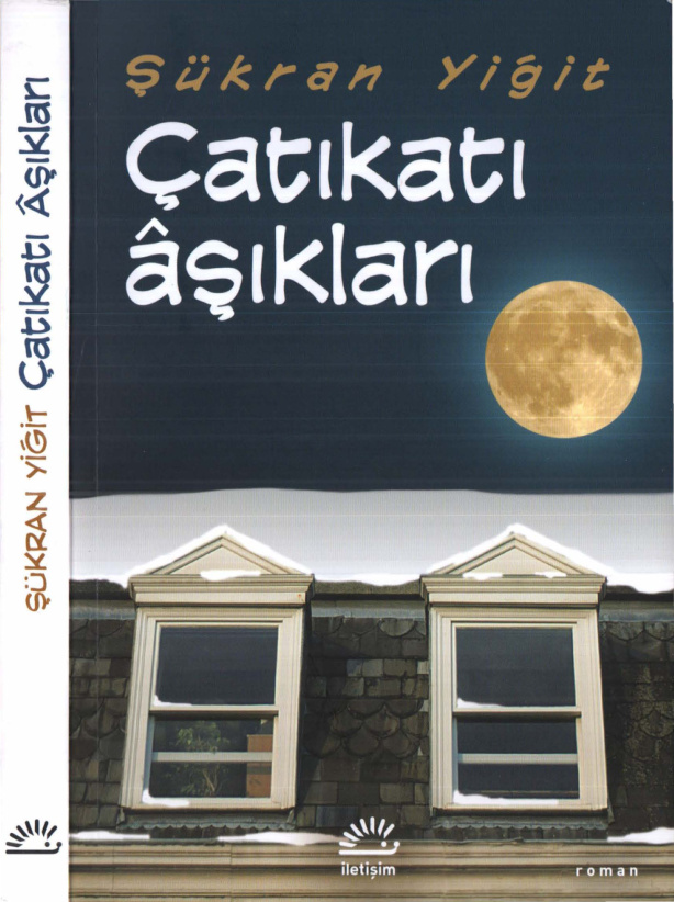 Şükran Yiğit Çatıkatı Aşıkları İletişim Yayınları Kitap Kapağı