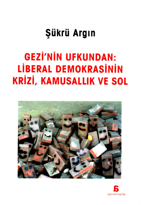 Gezi’nin Ufkundan Liberal Demokrasinin Krizi PDF İndir – Şükrü Argın