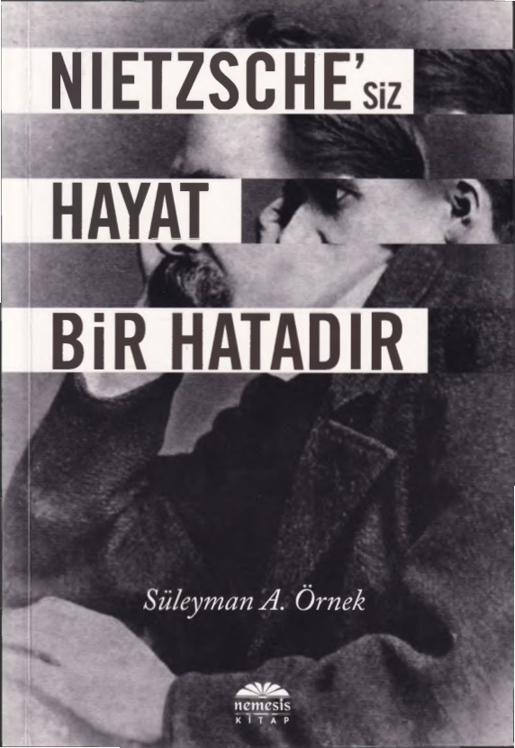 Nietzschesiz Hayat Bir Hatadır PDF İndir – Süleyman A. Örnek