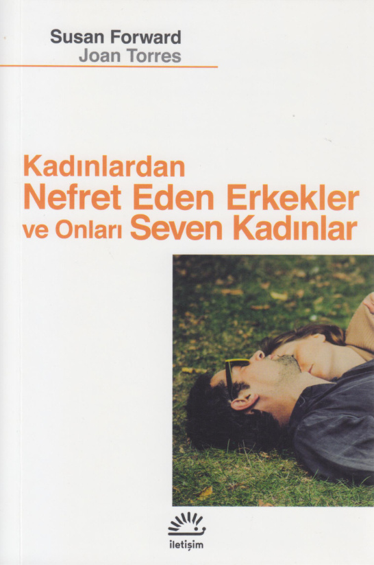Kadınlardan Nefret Eden Erkekler ve Onları Seven Kadınlar PDF İndir – Susan Forward, Joan Torres