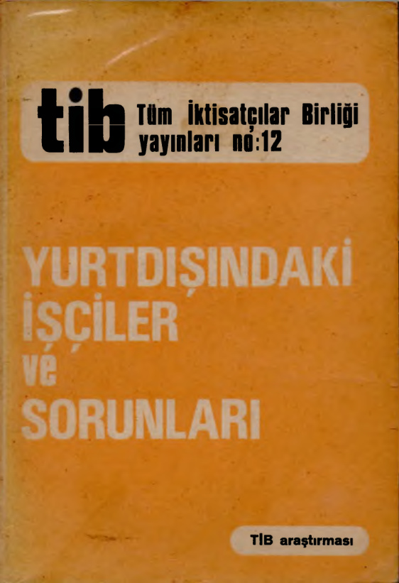 Yurtdışındaki İşçiler ve Sorunları PDF İndir – Türkiye İktisatçılar Birliği