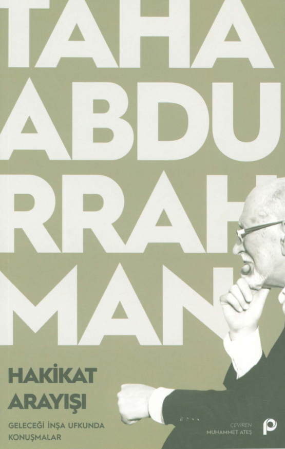 Hakikat Arayışı Geleceği İnşa Ufkunda Konuşmalar PDF İndir – Taha Abdurrahman