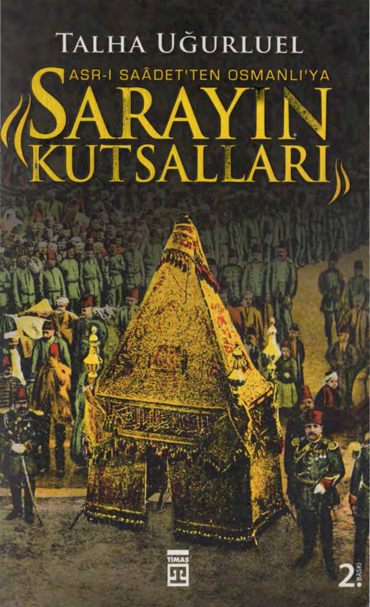 Sarayın Kutsalları (Asr-ı Saadet’ten Osmanlı’ya) PDF İndir – Talha Uğurluel